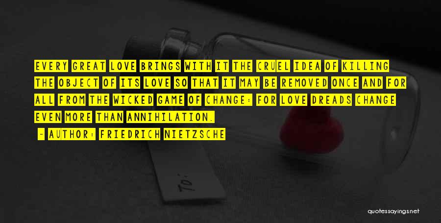 Love Of The Game Quotes By Friedrich Nietzsche