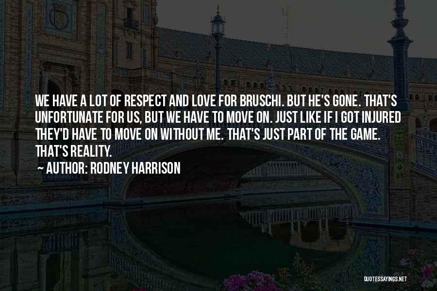 Love Of The Game Quotes By Rodney Harrison