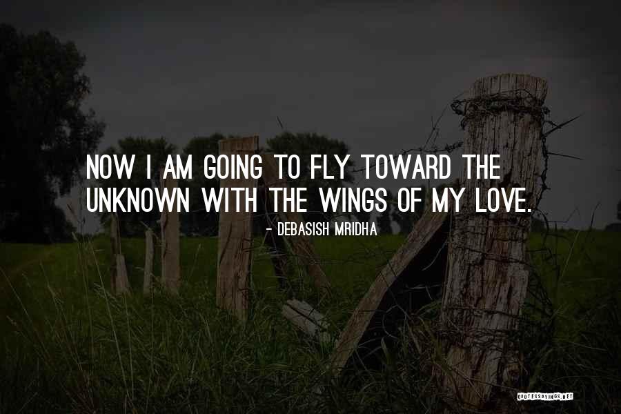 Love Of The Unknown Quotes By Debasish Mridha Love Of The Unknown Quotes By Debasish Mridha