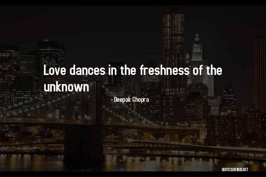 Love Of The Unknown Quotes By Deepak Chopra Love Of The Unknown Quotes By Deepak Chopra