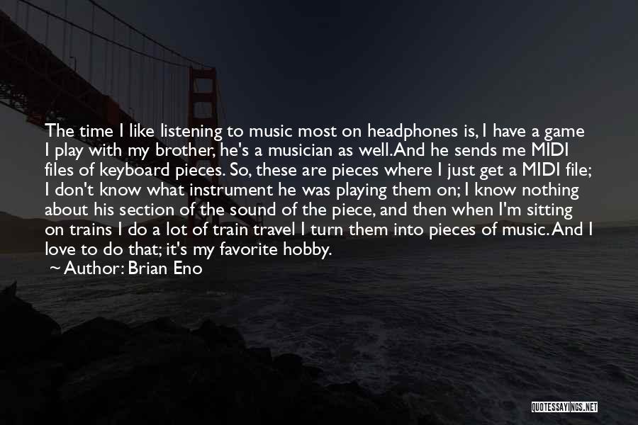 Love Of Travel Quotes By Brian Eno