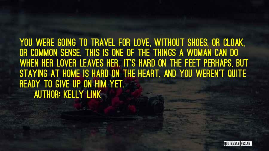 Love Of Travel Quotes By Kelly Link