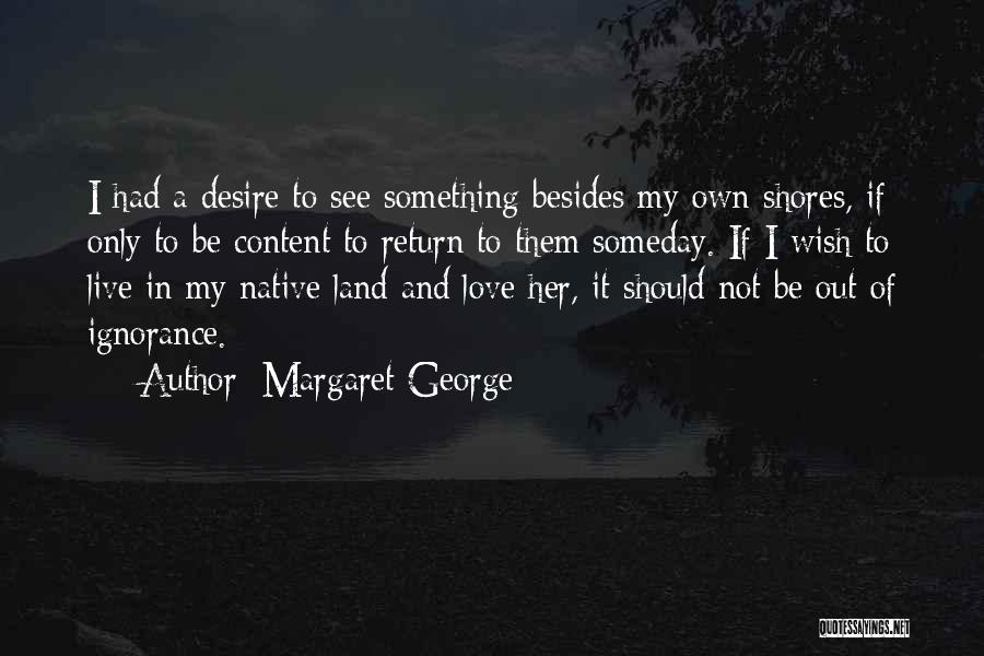 Love Of Travel Quotes By Margaret George