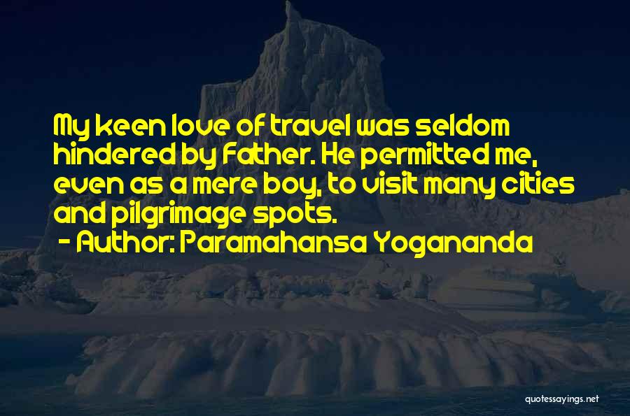 Love Of Travel Quotes By Paramahansa Yogananda