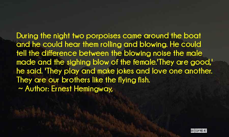 Love Of Two Brothers Quotes By Ernest Hemingway,