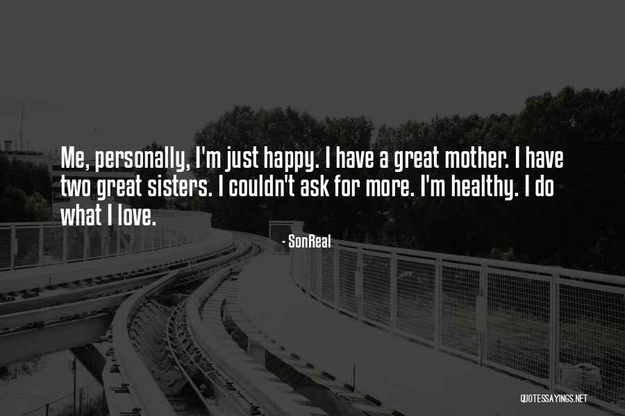 Love Of Two Sisters Quotes By SonReal Love Of Two Sisters Quotes By SonReal