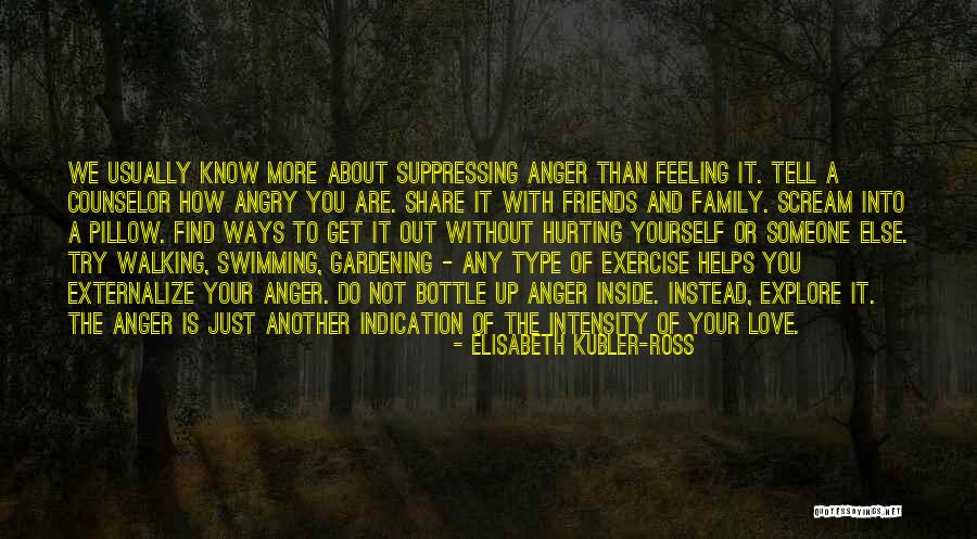 Love Of Your Family Quotes By Elisabeth Kubler-Ross Love Of Your Family Quotes By Elisabeth Kubler-Ross