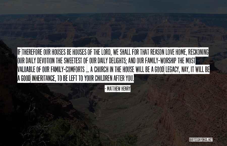 Love Of Your Family Quotes By Matthew Henry Love Of Your Family Quotes By Matthew Henry