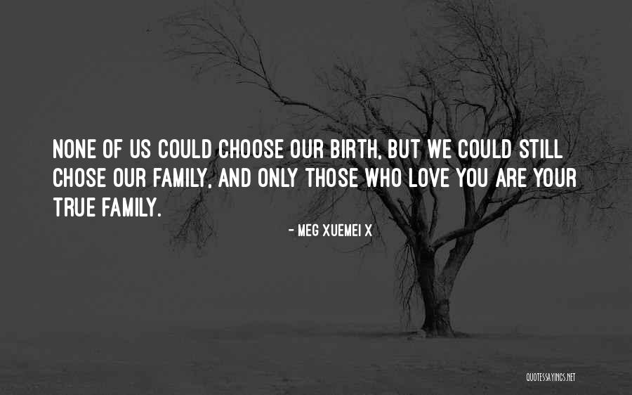 Love Of Your Family Quotes By Meg Xuemei X Love Of Your Family Quotes By Meg Xuemei X