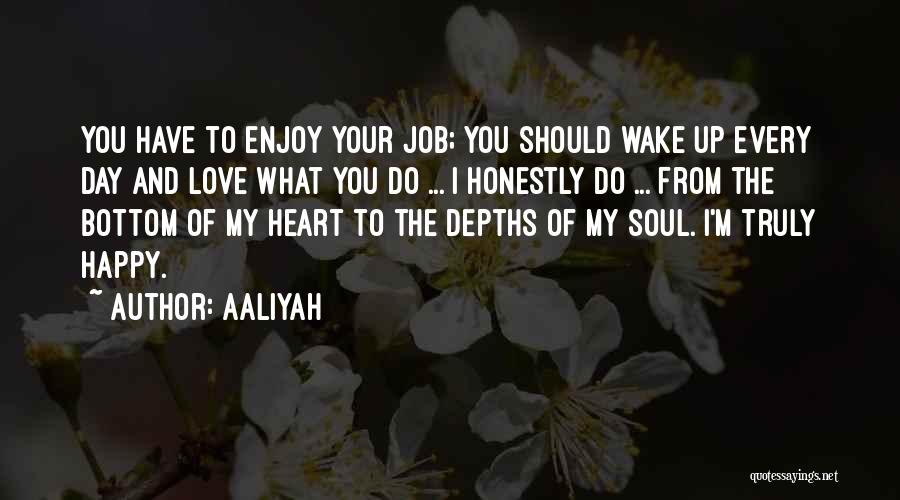 Love Of Your Job Quotes By Aaliyah