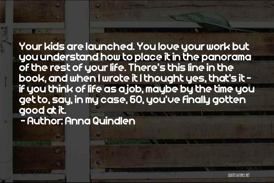 Love Of Your Job Quotes By Anna Quindlen