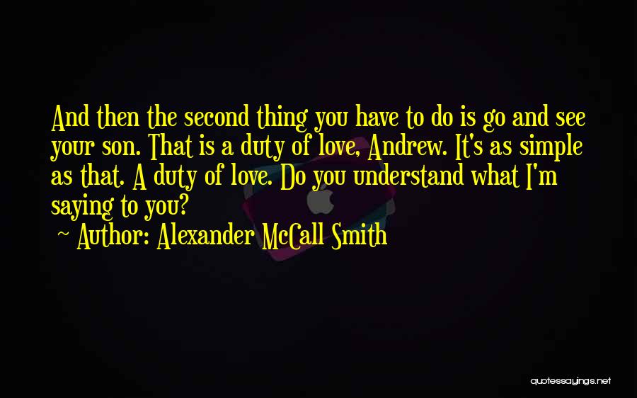 Love Of Your Son Quotes By Alexander McCall Smith