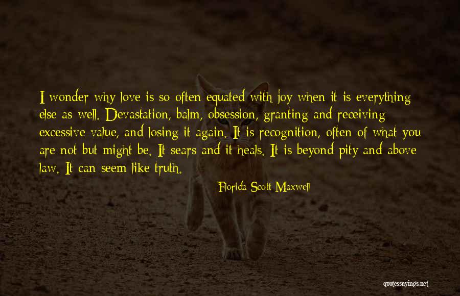 Love Often Quotes By Florida Scott-Maxwell Love Often Quotes By Florida Scott-Maxwell
