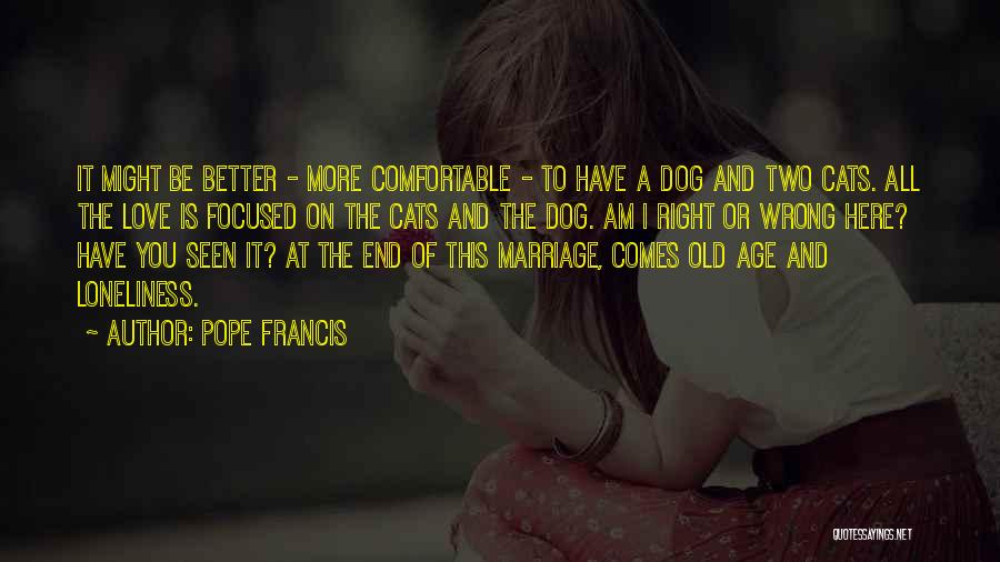 Love Old Dog Quotes By Pope Francis