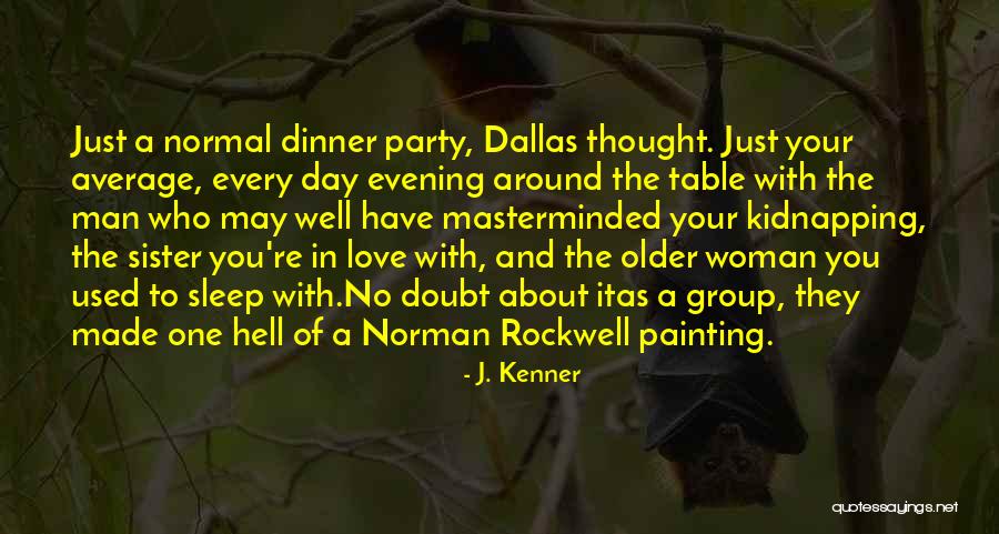 Love Older Man Quotes By J. Kenner Love Older Man Quotes By J. Kenner