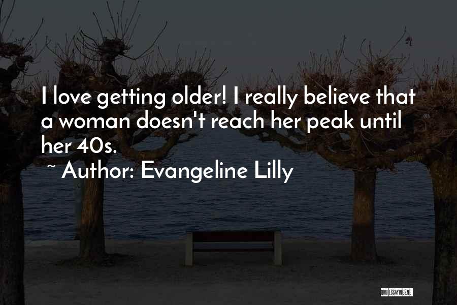 Love Older Woman Quotes By Evangeline Lilly