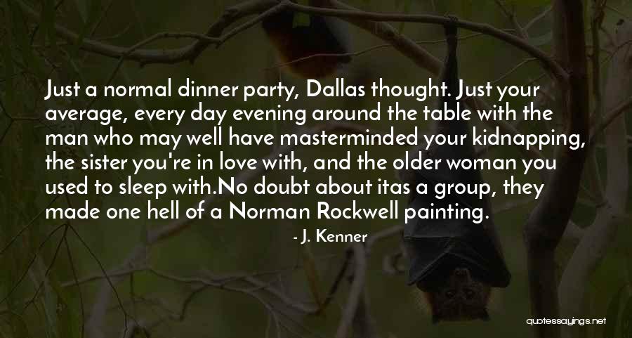 Love Older Woman Quotes By J. Kenner Love Older Woman Quotes By J. Kenner