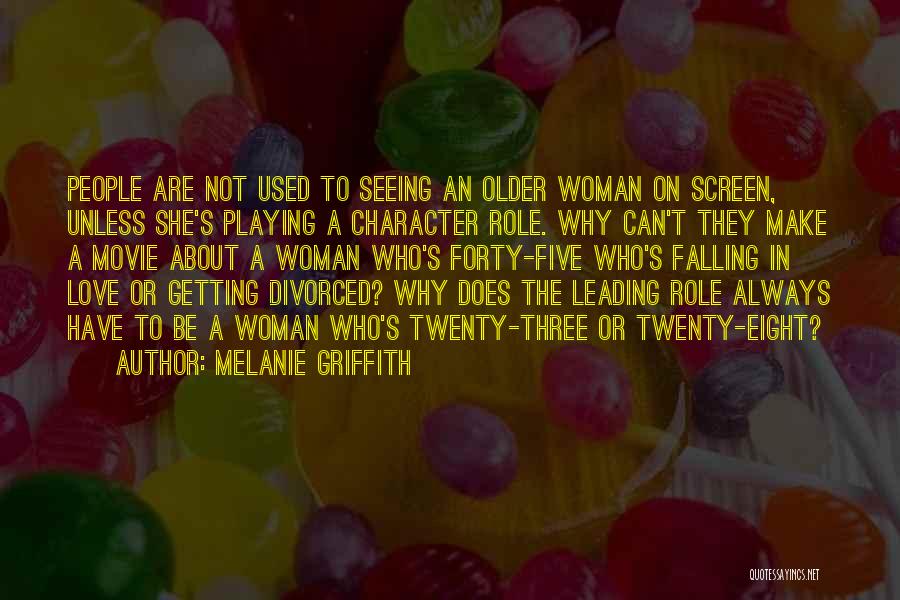 Love Older Woman Quotes By Melanie Griffith