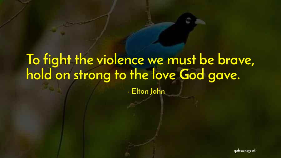 Love On God Quotes By Elton John