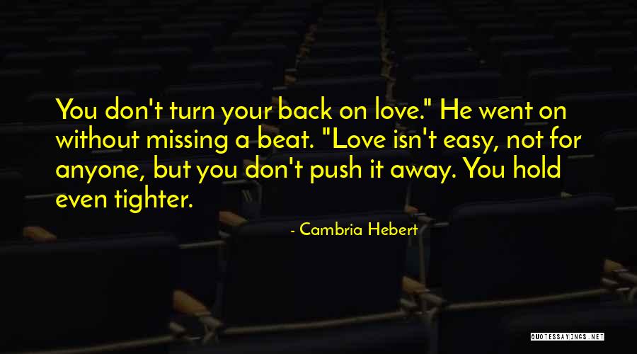 Love On Hold Quotes By Cambria Hebert Love On Hold Quotes By Cambria Hebert