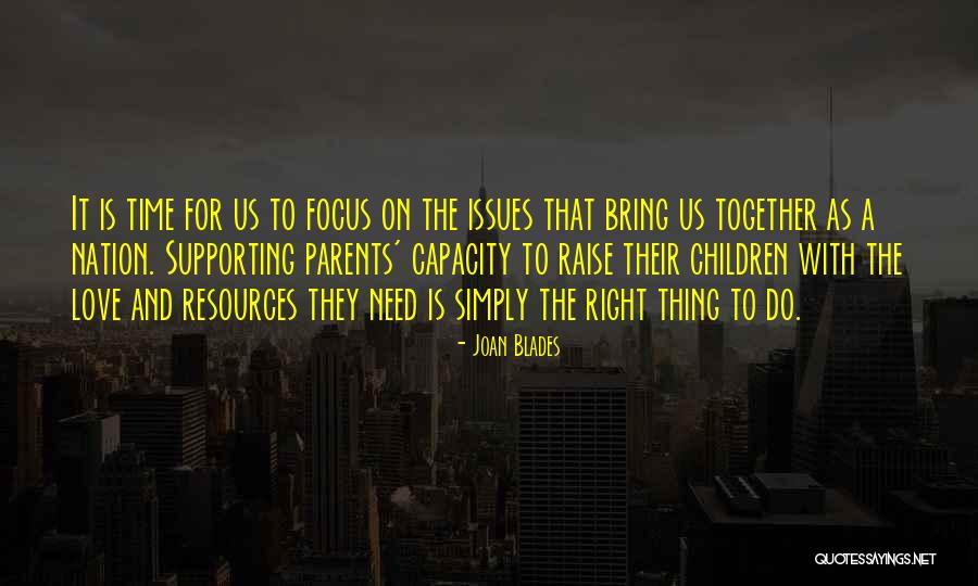 Love On Parents Quotes By Joan Blades Love On Parents Quotes By Joan Blades