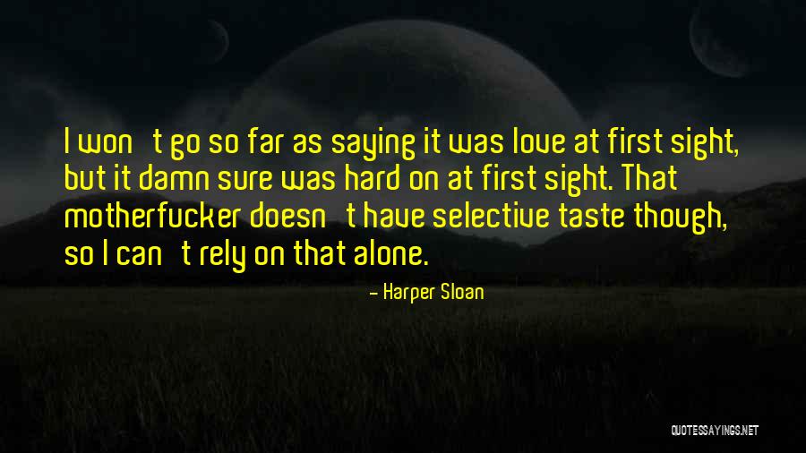 Love On Sight Quotes By Harper Sloan