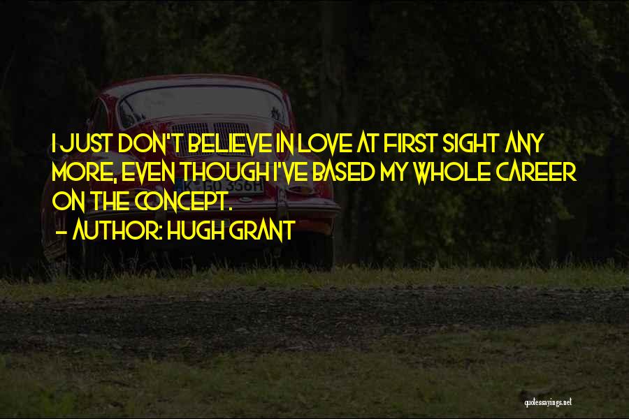 Love On Sight Quotes By Hugh Grant