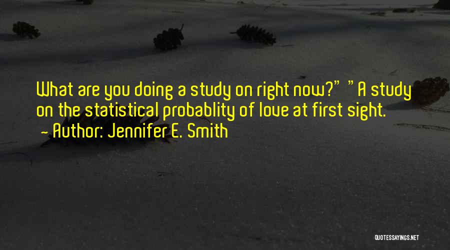 Love On Sight Quotes By Jennifer E. Smith