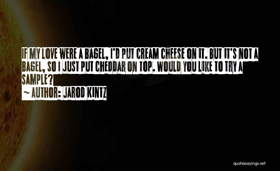 Love On Top Quotes By Jarod Kintz