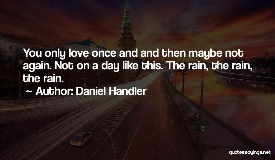 Love Once Again Quotes By Daniel Handler