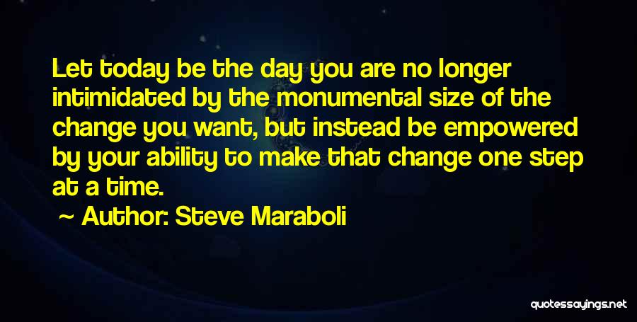 Love One Day At A Time Quotes By Steve Maraboli