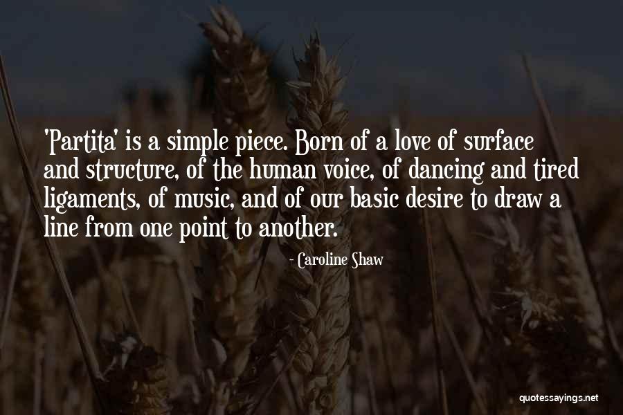 Love One Line Quotes By Caroline Shaw