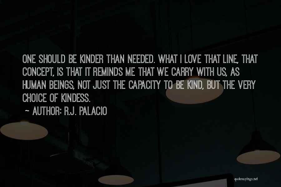 Love One Line Quotes By R.J. Palacio