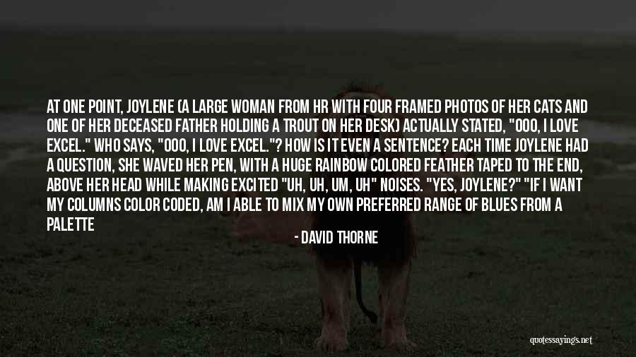 Love One Sentence Quotes By David Thorne