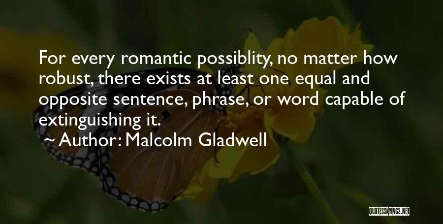 Love One Sentence Quotes By Malcolm Gladwell