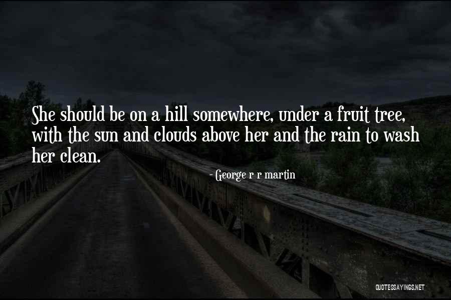 Love One Tree Hill Quotes By George R R Martin