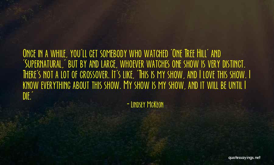 Love One Tree Hill Quotes By Lindsey McKeon