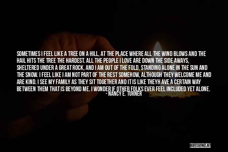 Love One Tree Hill Quotes By Nancy E. Turner