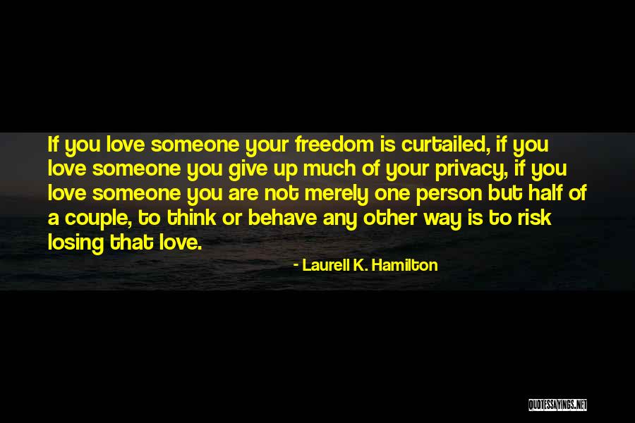 Love One Way Quotes By Laurell K. Hamilton