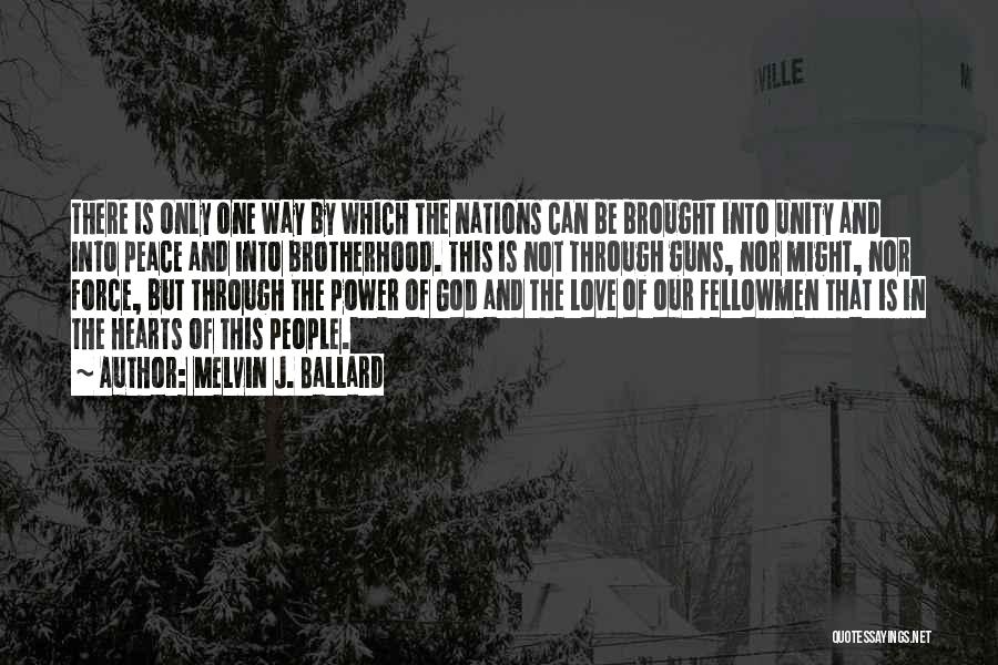 Love One Way Quotes By Melvin J. Ballard Love One Way Quotes By Melvin J. Ballard