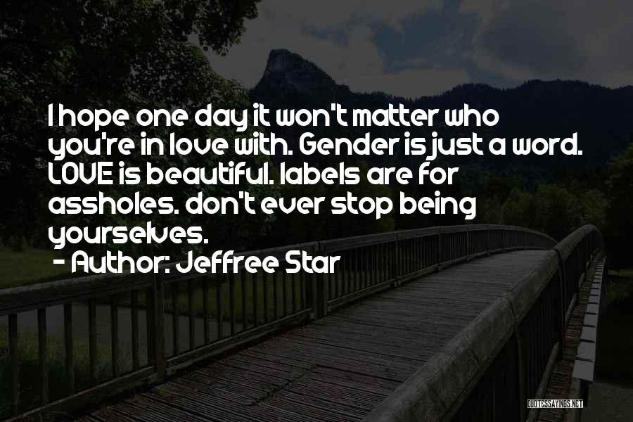 Love One Word Quotes By Jeffree Star