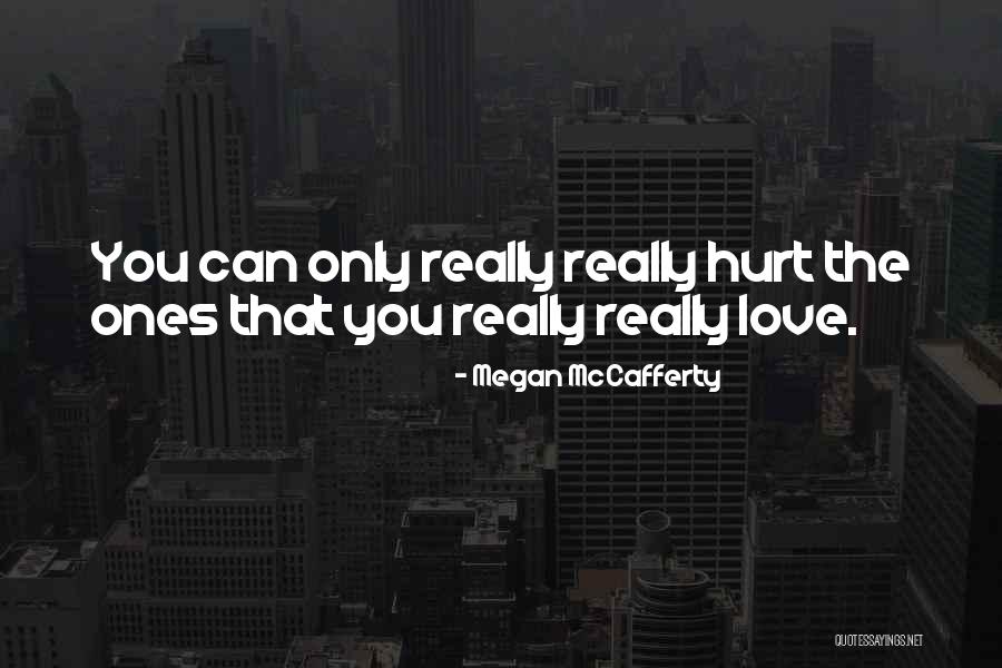 Love Ones Quotes By Megan McCafferty Love Ones Quotes By Megan McCafferty