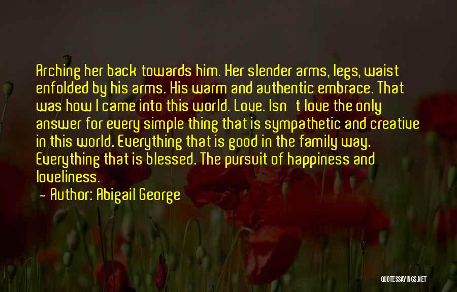 Love Only Her Quotes By Abigail George
