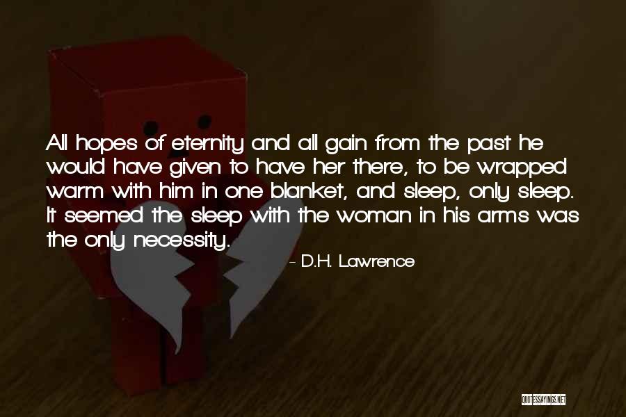 Love Only Her Quotes By D.H. Lawrence