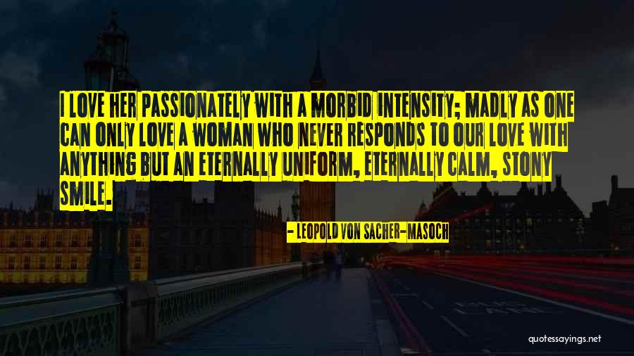 Love Only Her Quotes By Leopold Von Sacher-Masoch