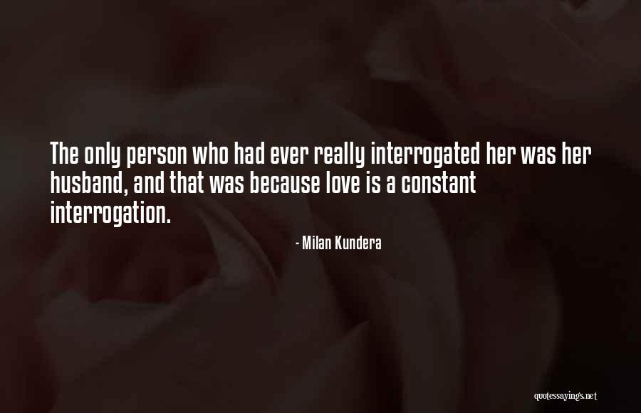 Love Only Her Quotes By Milan Kundera