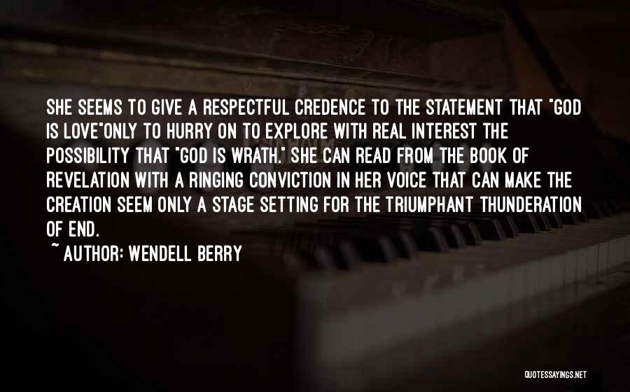 Love Only Her Quotes By Wendell Berry