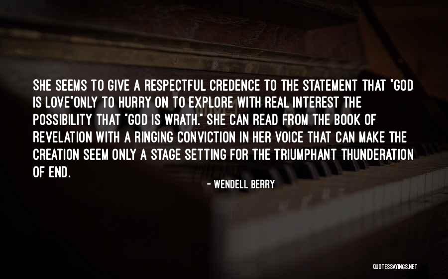 Love Only Her Quotes By Wendell Berry