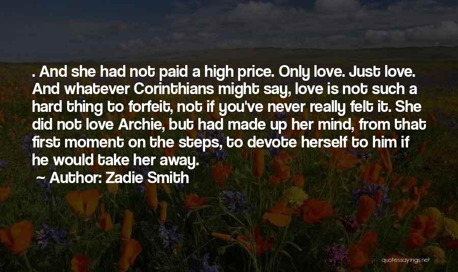 Love Only Her Quotes By Zadie Smith