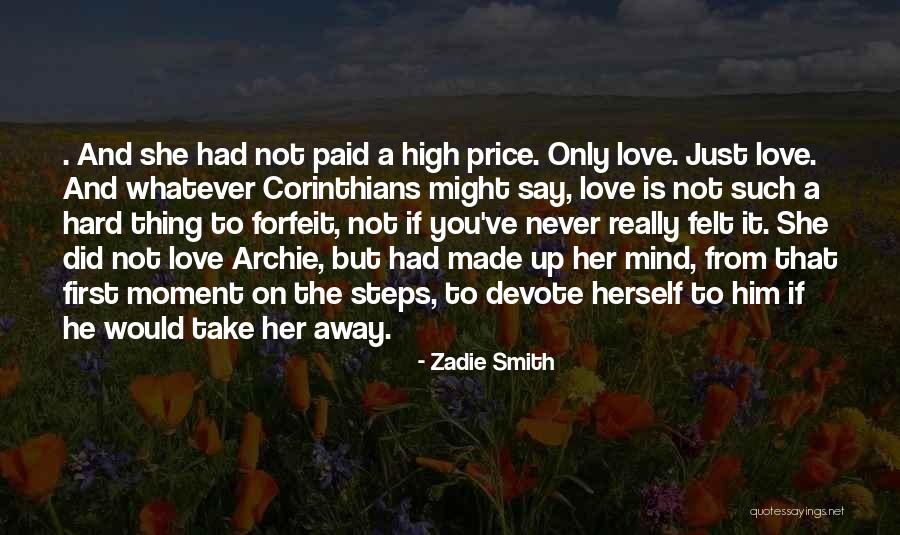 Love Only Her Quotes By Zadie Smith